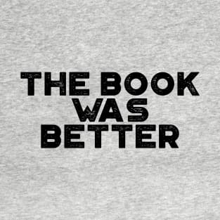 The Book Was Better Funny Vintage Retro T-Shirt